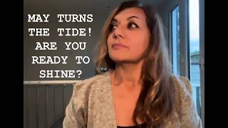 May Turns The Tide - Are You Ready To Shine?