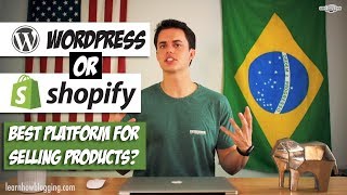 WordPress vs Shopify - Best Platform for Selling Products Online?