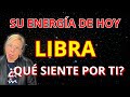 LIBRA AMOR! Espera noticias! Y sabes porqué? No ha podido olvidar!