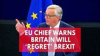 EU chief Jean-Claude Juncker warns UK will 'regret' Brexit