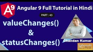 valueChanges and statusChanges in Angular 9 : Angular 9 Full Tutorial in Hindi