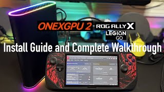 ONEXGPU 2 Install Guide for the Rog Ally X and Legion Go - Fully Loaded Edition