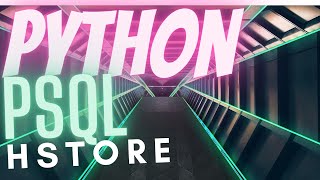 HOW TO PYTHON POSTGRESQL TUTORIAL: HSTORE | SEND MANY | QUERY | psycopg2