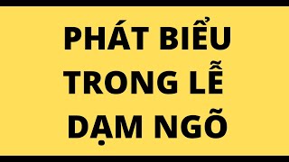 PHÁT BIỂU TRONG LỄ DẠM NGÕ