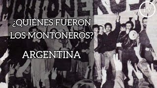 ¿QUIENES FUERON LOS MONTONEROS? ARGENTINA (resumido)