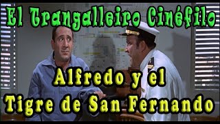 ALFREDO Y EL TIGRE DE SAN FERNANDO (Cateto a babor - 2º Parte)