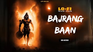 #Lofi Version | #Bajrang Baan (बजरंग बाण) With Lyrics - #Rasraj Ji Maharaj @lofibhajans ​#8D AUDIO