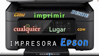 COMO IMPRIMIR DESDE CUALQUIER LUGAR CON IMPRESORA EPSON. ACTUALIZADO 2024.