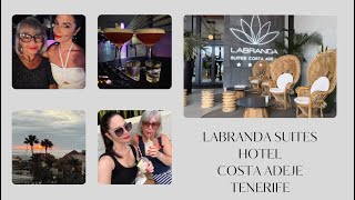 🍸 FIVE NIGHTS AT THE HOTEL LABRANDA SUITES 🍸 COSTA ADEJE 🍸TENERIFE 🍸 WITH HOTEL TOUR 🍸