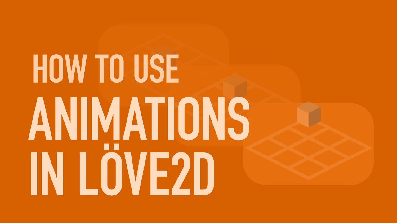 Guide Animations In Love2d Youtube