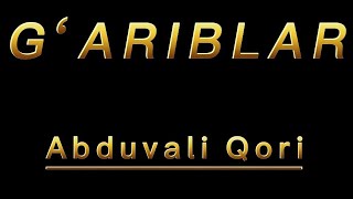 45-дарс | ҒАРИБЛАР | Абдували Қори