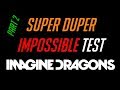 SUPER DUPER IMPOSSIBLE GUESS THE SONG | IMAGINE DRAGONS