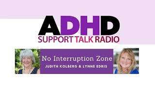 No Interruption Zone | ADHD Podcast with Judith Kolberg