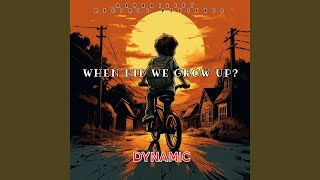 When did we grow up?