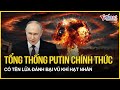 Tổng thống Putin tuyên bố Nga chính thức có tên lửa đánh bại vũ khí hạt nhân, NATO lo sốt vó?