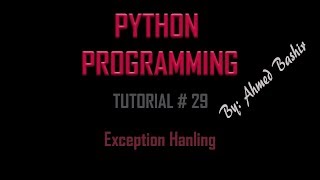 Python Tutorial 29 - Exception Handling
