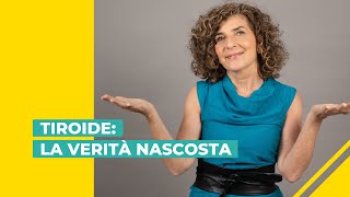 Tiroide: la verità nascosta