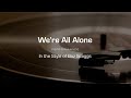 Karaoke: We're All Alone (Boz Scaggs)