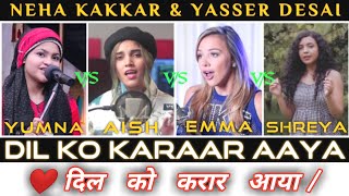 DIL KO KARAAR AAYA| NEHA KAKKAR | EMMA HEESTERS,YUMNA AJIN,SHREYA KARMAKAR, AiSh। Battle songs viral