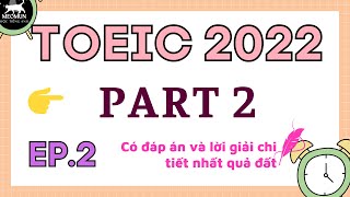 EP 2. Nghe TOEIC PART 2 * Có Đáp Án Chi Tiết * Toeic 2022 * Toeic cho người mới bắt đầu