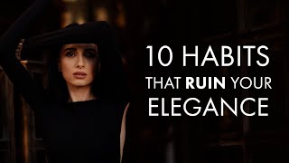 10 Habits That Instantly Make You Look Less Elegant