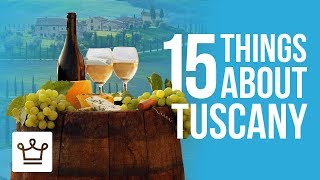 15 Things You Didn't Know About Tuscany