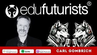 Edufuturists #241 Widening The Curriculum with Carl Gombrich