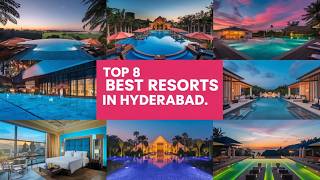 Top 8 Best Resorts in Hyderabad: A Must-Visit List