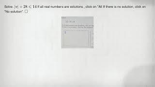 പരിഹരിക്കുക. vert vvert +28leqslant 14 എല്ലാ യഥാർത്ഥ സംഖ്യകളും പരിഹാരങ്ങളാണെങ്കിൽ, \