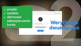 Weryfikacja dwuetapowa - proste, szybkie i darmowe zabezpieczenie poczty i profili społecznościowych