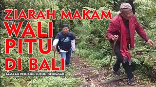 ZIARAH MAKAM WALI PITU DI BALI (Bagian 2) #pejuangsubuh #walipitu #bali