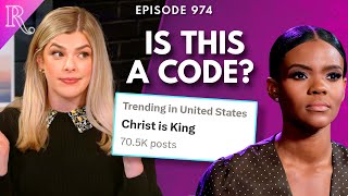 Candace Owens & ‘Christ Is King’ | Ep 974