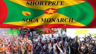 SHORTPREE - SOCA MONARCH - CARRIACOU / GRENADA SOCA 2005