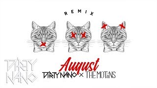 The Motans - August | Dirty Nano Remix