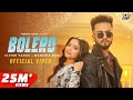 BOLERO - Elvish Yadav & Manisha Rani | Preetinder | Asees Kaur | Rajat Nagpal | Babbu | Anshul Garg