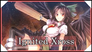 【東方アレンジ】Ignited Xross / 霊知の太陽信仰　～ Nuclear Fusion【東方インスト】