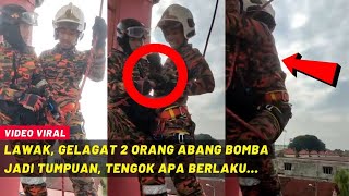 LAWAK, GELAGAT 2 ORANG ABANG BOMBA JADI TUMPUAN, TENGOK APA BERLAKU...