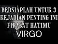 BERSIAPLAH UNTUK 3 KEJADIAN PENTING INI FIRASAT HATIMU💖VIRGO♍️#virgo #ramalan #zodiak