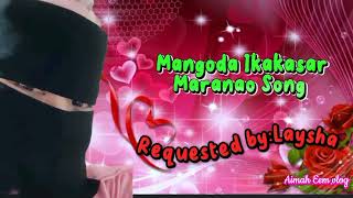 New Maranao Song by: Mangoda Ikakasar