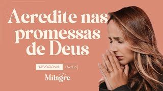 ACREDITE NAS PROMESSAS DE DEUS (O Milagre Diário 55/365)