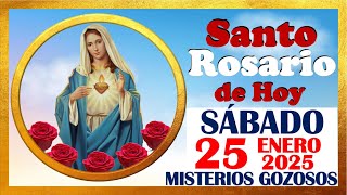 SANTO ROSARIO DE HOY SABADO 25 DE ENERO DE 2025 🌹 Misterios GOZOSOS 🌹 SANTO ROSARIO MEDITADO 🌹