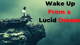 How to Wake Up from a Lucid Dream: Easy Techniques