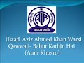 ustad aziz ahmed khan warsi qawwali bahut kathin hai