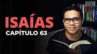 Isaías 63 Estudo: O MANTO VERMELHO (Bíblia Explicada)