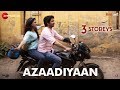 Azaadiyaan | 3 Storeys | Sharman Joshi, Masumeh, Ankit Rathi, Aisha | Clinton Cerejo & Bianca Gomes