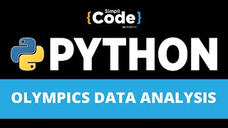 Olympics Data Analysis Using Python 2022 | Exploratory Data Analysis | Data Analysis | SimpliCode