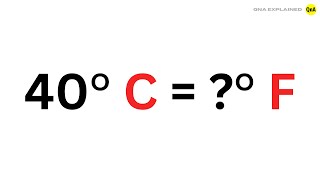 40 degrees Celsius is what in Fahrenheit ? - QnA Explained