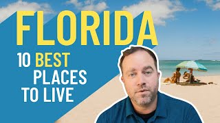 Top 10 BEST Places to Live in Florida | Lower Population & Big Perks