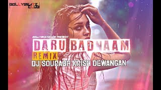 Daru Badnaam (Remix) - DJ Sourabh & Krish Dewangan