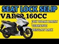 HONDA VARIO160 seat lock selip,edukasi jok Vario 160 tidak bisa ditutup